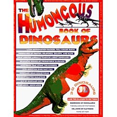 The Humongous Book of Dinosaurs