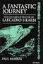A Fantastic Journey: The Life and Literature of Lafcadio Hearn