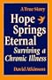 Hope Springs Eternal: Surviving a Chronic Disease