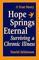 Hope Springs Eternal: Surviving a Chronic Disease