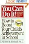 You Can Do It: How to Boost Your Child's Achievement in School