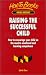 Book Raising the Successful Child: How to Encourage Your Child on the Road to Emotional and Learning Competence (How to Books (Midpoint))