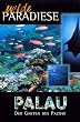 Wilde Paradiese - Palau: Der Garten des Pazifik [VHS]