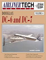 Douglas DC-6 and DC-7 - Airliner Tech Vol. 4