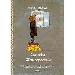 Doktor Erich K�stners Lyrische Hausapotheke: 56 Gedichte im Warschauer Getto aufgeschrieben und illustriert von Teofila Reich-Ranicki