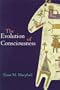 The Evolution of Consciousness