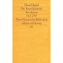 Die Amerikanische Revolution 1763-1787: Neue Historische Bibliothek