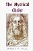 The Mystical Christ: Religion As a Personal Spiritual Experience