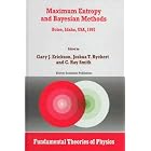 Maximum Entropy and Bayesian Methods Boise, Idaho, USA, 1997 (Fundamental Theories of... by G. Erickson, Joshua T. Rychert, and C.R. Smith