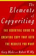 Elements of Copywriting: The Essential Guide to Creating Copy That Gets the Res