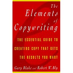 Elements of Copywriting: The Essential Guide to Creating Copy That Gets the Res (Elements of ...)