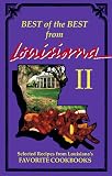 Best of the Best from Louisiana 2: Selected Recipes from Louisianas Favorite Cookbooks (Best of the Best from Louisiana II)