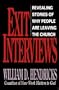 Exit Interviews : Revealing Stories of Why People Are Leaving Church