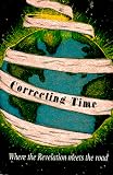 Correcting Time: Where the Revelation meets the road