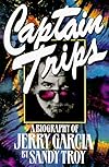 Captain Trips: A Biography of Jerry Garcia