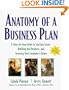 Anatomy of a Business Plan: A Step-By-Step Guide to Starting Smart, Building the Business, and Securing Your Company's Future