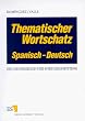 Thematischer Wortschatz Spanisch - Deutsch. F�r Fortgeschrittene. Ein �bungsbuch