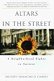 Altars in the Street: A Neighborhood Fights to Survive