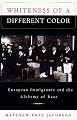 Whiteness of a Different Color: European Immigrants and the Alchemy of Race