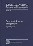 Symmetric Inverse Semigroups (Mathematical Surveys and Monographs)