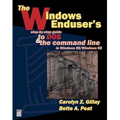The Windows Enduser's Step-By-Step Guide to DOS: And the Command Line in Windows 95/Windows 98 with Disk
