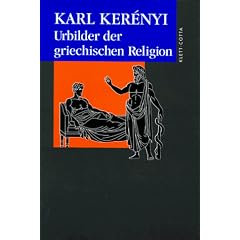 Werkausgabe: Werke in Einzelausgaben: Urbilder der griechischen Religion