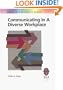 Communicating in a Diverse Workplace: Successful Workplace Communicatuion Techniques (Workplace Diversity Series)