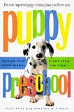 Puppy Preschool, Revised Edition: Raising Your Puppy Right---Right from the Start!
