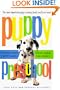 Puppy Preschool: Raising Your Puppy Right---Right from the Start!