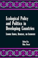 Ecological Policy and Politics in Developing Countries: Economic Growth, Democracy, and Environment (Suny Series in International Environmental Policy and Theory)