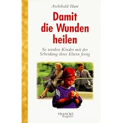 Damit die Wunden heilen. So werden Kinder mit der Scheidung ihrer Eltern fertig