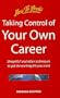 Taking Control of Your Own Career: Using Nlp and Other Techniques to Get the Working Life You Want (How to)