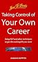 Taking Control of Your Own Career: Using NLP and Other Techniques to Have the Working Life You Want (How to)