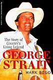 George Strait: The Story of Country's Living Legend