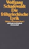 T&uuml;binger Vorlesungen Band 3 - Die fr&uuml;hgriechische Lyrik: BD 3 (suhrkamp taschenbuch wissenschaft) - Wolfgang Schadewaldt
