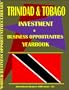 Trinidad and Tobago Investment & Business Opportunities Yearbook (World Investment & Business Opportunities Library)