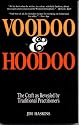 Voodoo and Hoodoo: The Craft as Revealed by Traditional Practioners