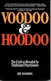 Voodoo and Hoodoo: The Craft as Revealed by Traditional Practioners
