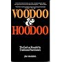 Voodoo and Hoodoo: The Craft as Revealed by Traditional Practioners