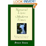 Natural Lives, Modern Times: People and Places of the Delaware River (Pennsylvania Paperbacks) by Bruce Stutz