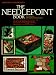 Books : The Needlepoint Book: 303 Stitches With Patterns and Projects