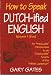 How To Speak Dutchified English, Volume 1