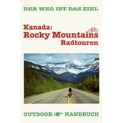 Kanada: Rocky Mountains Radtouren: Der Weg ist das Ziel