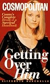 Getting over Him: Cosmo's Complete Break-Up Survival Handbook (Cosmopolitan)
