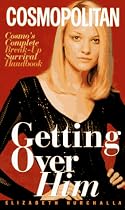 Getting over Him: Cosmo's Complete Break-Up Survival Handbook (Cosmopolitan)