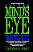 In the Mind's Eye: Visual Thinkers, Gifted People With Dyslexia and Other Learning Difficulties, Computer Images and the Ironies of Creativity