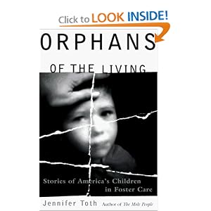 ORPHANS OF THE LIVING: Stories of America's Children in Foster Care