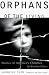 ORPHANS OF THE LIVING : Stories of America's Children in Foster Care