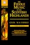 The Fiddle Music of the Scottish Highlands - Volumes 1 and 2: Ceol Na Fidhle Series