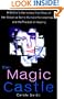 The Magic Castle: A Mother's Harrowing True Story Of Her Adoptive Son's Multiple Personalities-- And The Triumph Of Healing